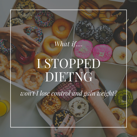 What if I stop dieting? Won’t I lose control and gain weight?